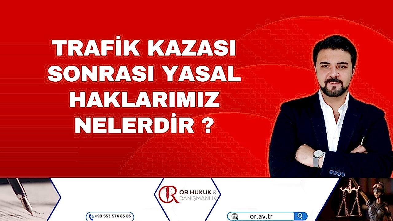 Trafik Kazası Sonrası Temel Haklarımız