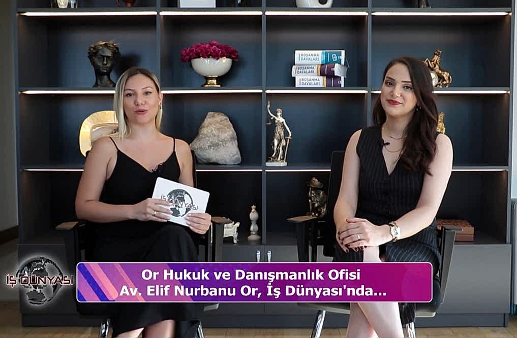 İvana Sert İle İş Dünyası Programına İlişkin Avukat Elif Nurbanu OR tarafından verilen Röportajımız